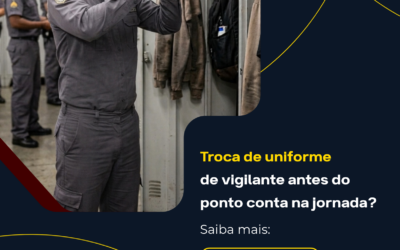 Troca de uniforme de vigilante antes do ponto conta na jornada?